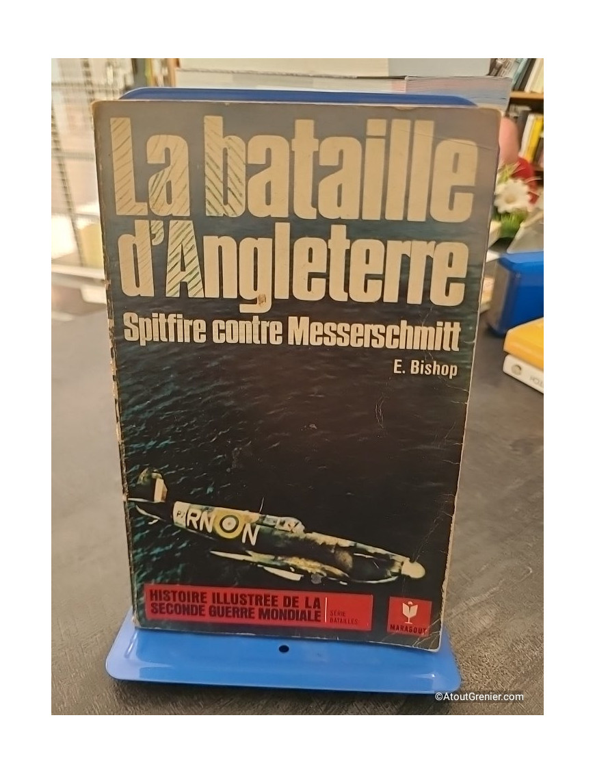 La Bataille D'Angleterre -Spitfire Contre Messerschmitt - Bishop Edward