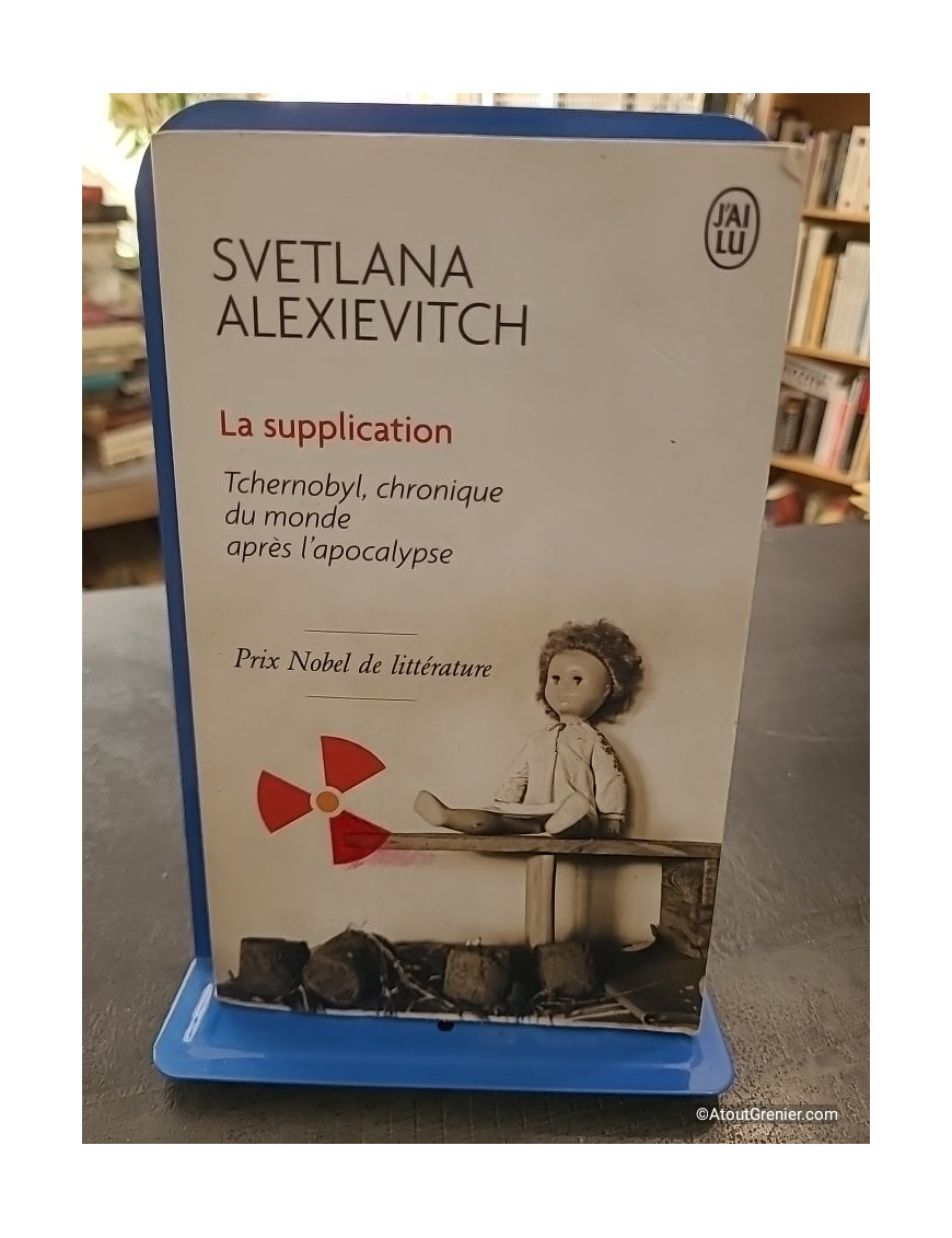 La supplication - Tchernobyl, chronique du monde après l'apocalypse - Svetlana Alexievitch
