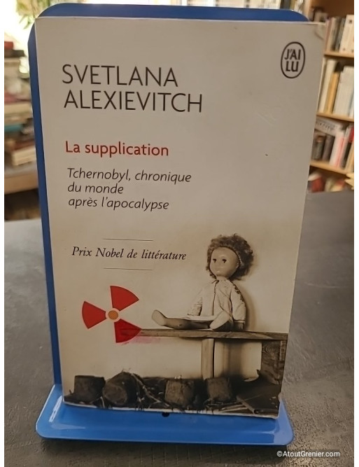 La supplication - Tchernobyl, chronique du monde après l'apocalypse - Svetlana Alexievitch