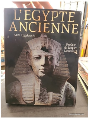 L'Égypte ancienne - Au royaume des pharaons - Arne Eggebrecht