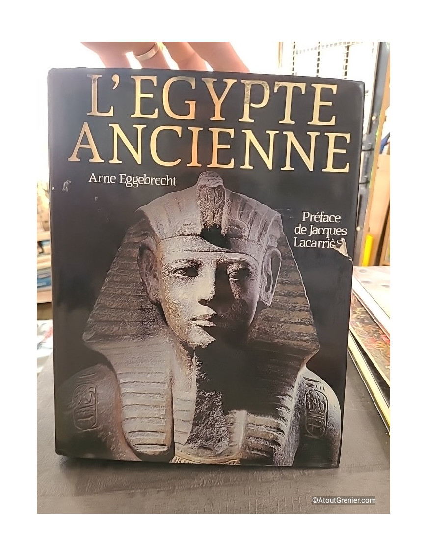 L'Égypte ancienne - Au royaume des pharaons - Arne Eggebrecht