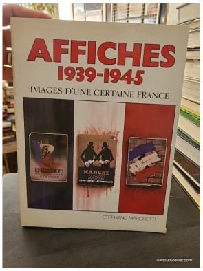 Affiches 1939-1945, images d'une certaine France - Stéphane Marchetti