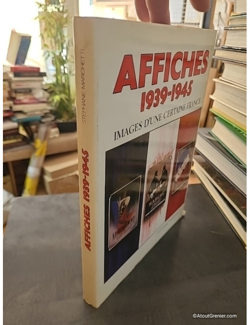 Affiches 1939-1945, images d'une certaine France - Stéphane Marchetti