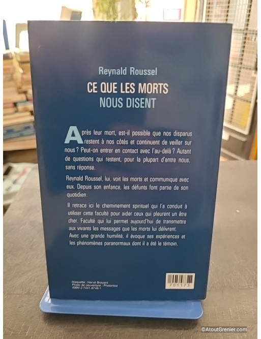 Ce Que Les Morts Nous Disent - Les révélations d'un médium - Reynald Roussel