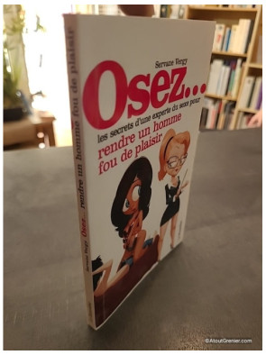 Osez rendre un homme fou de plaisir - Servane Vergy