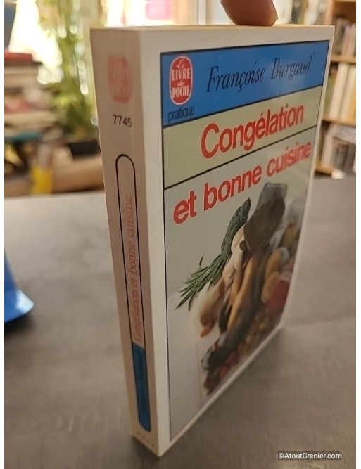 Congélation et bonne cuisine - Françoise Burgaud