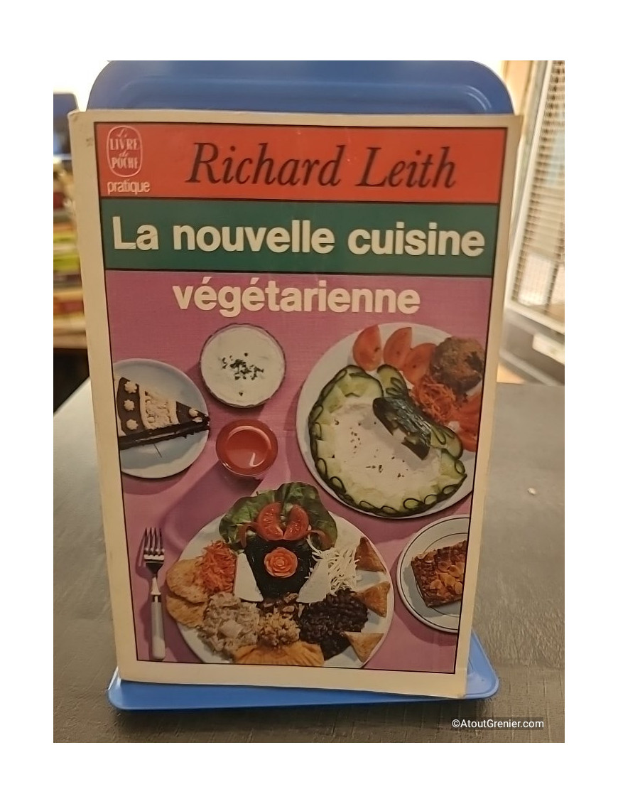La Nouvelle cuisine végétarienne - Richard Leith