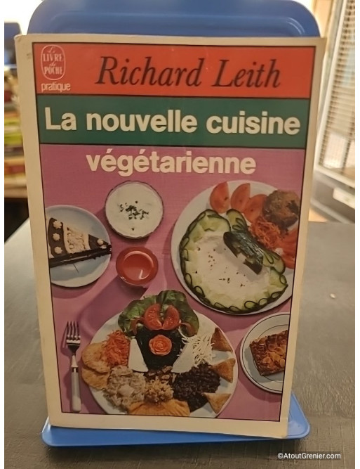 La Nouvelle cuisine végétarienne - Richard Leith