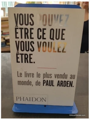 Vous pouvez être ce que vous voulez être - Paul Arden