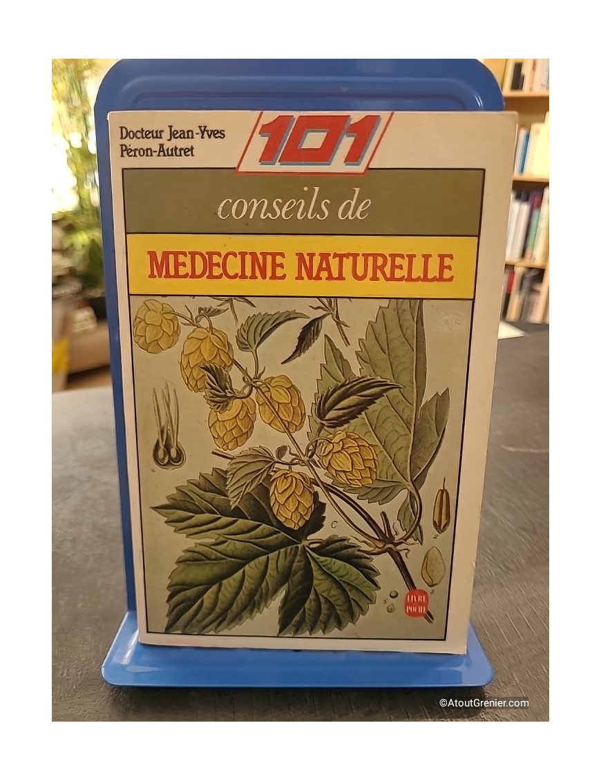 101 Conseils De Médecine Naturelle - Jean-Yves Peron-Autret