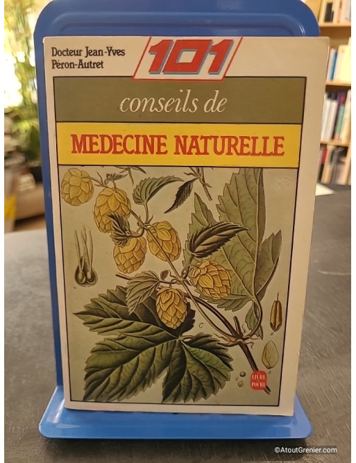 101 Conseils De Médecine Naturelle - Jean-Yves Peron-Autret