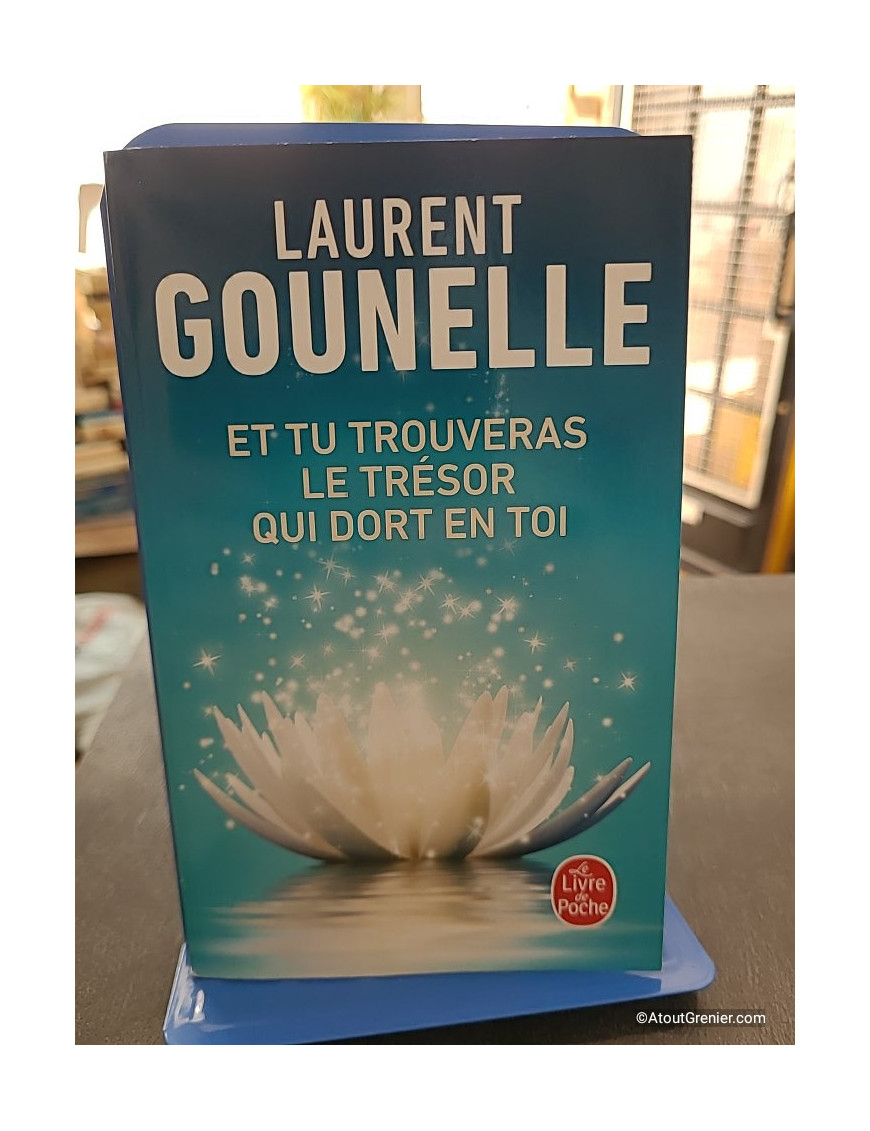 Et tu trouveras le trésor qui dort en toi - Laurent Gounelle