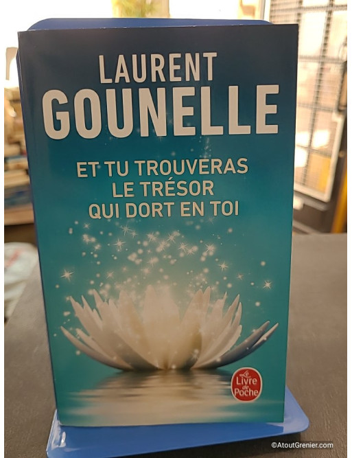 Et tu trouveras le trésor qui dort en toi - Laurent Gounelle
