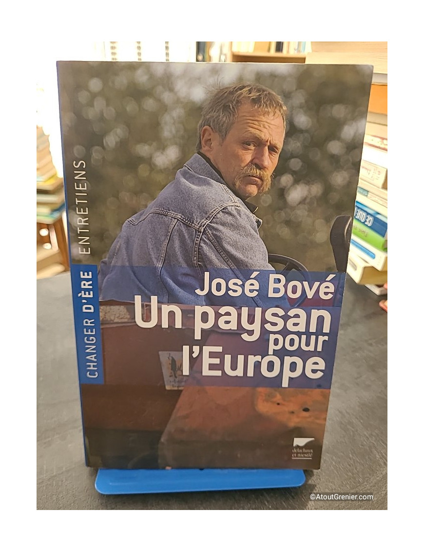 José Bové, un paysan pour l'Europe - José Bové