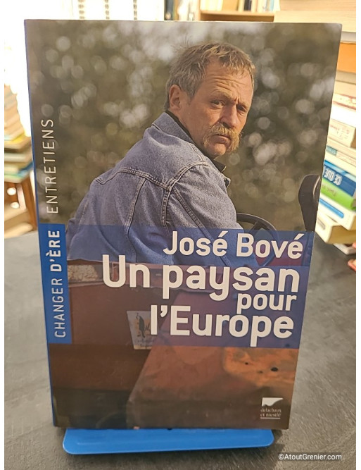 José Bové, un paysan pour l'Europe - José Bové