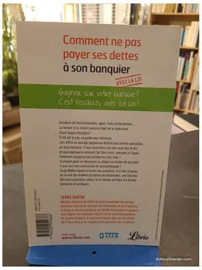 Comment Ne Pas Payer Ses Dettes À Son Banquier Avec La Loi - Serge Maître