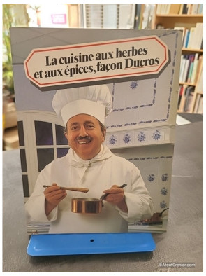 La Cuisine Aux Herbes Et Aux Epices, Façon Ducros - Ducros