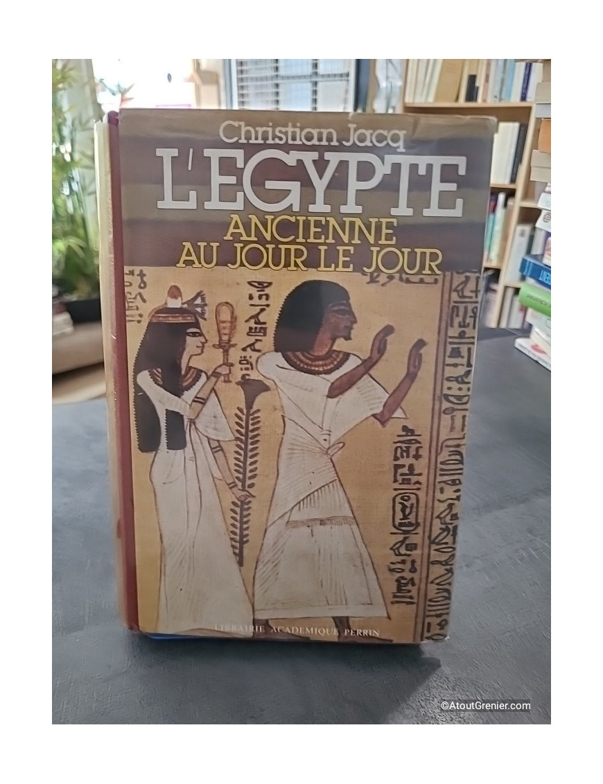 L'Egypte ancienne au jour le jour - Christian Jacq