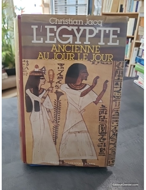 L'Egypte ancienne au jour le jour - Christian Jacq