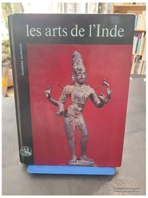 Les Arts de l'Inde et des pays indianisés - Jeannine Auboyer