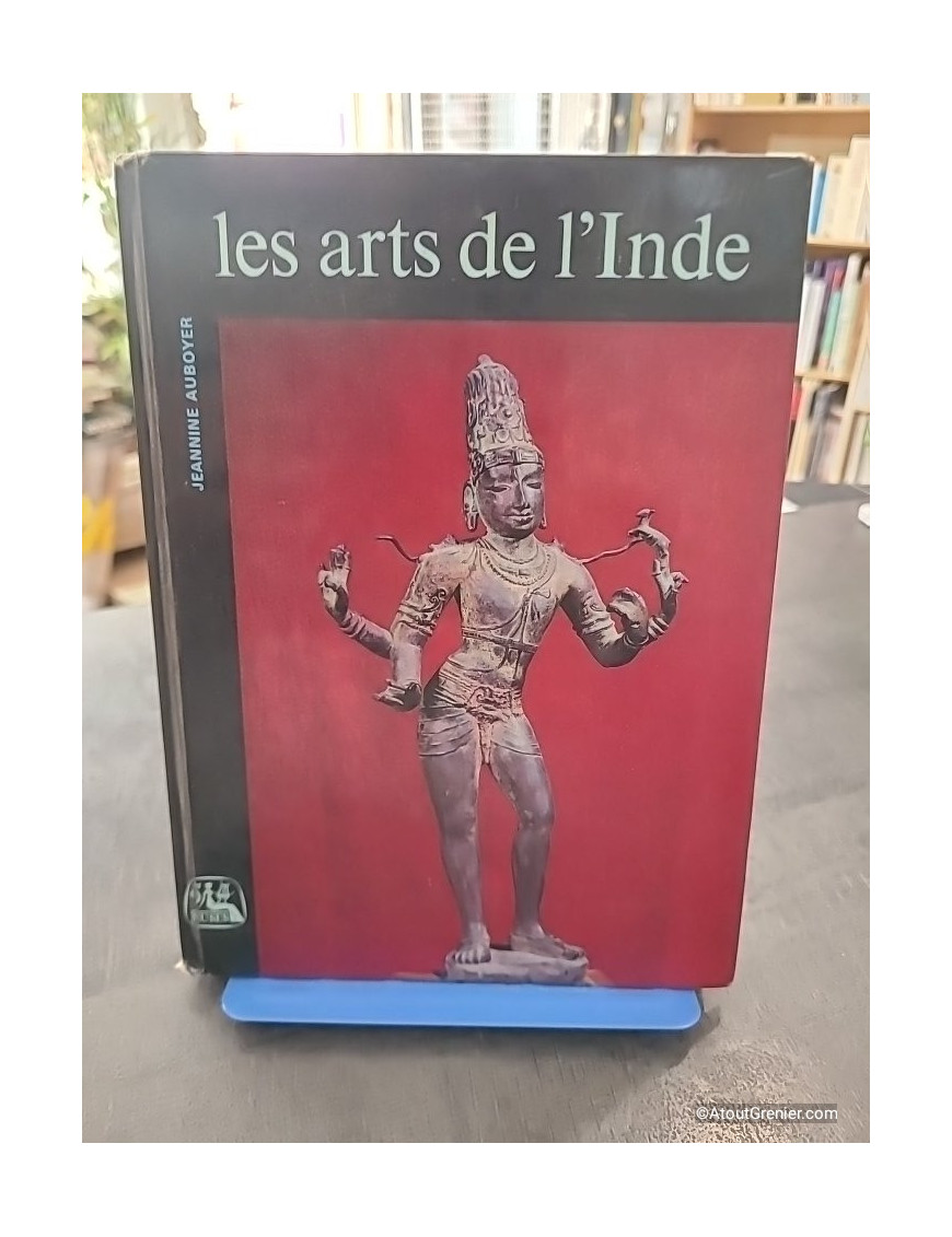 Les Arts de l'Inde et des pays indianisés - Jeannine Auboyer