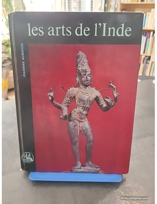 Les Arts de l'Inde et des pays indianisés - Jeannine Auboyer