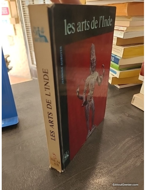 Les Arts de l'Inde et des pays indianisés - Jeannine Auboyer