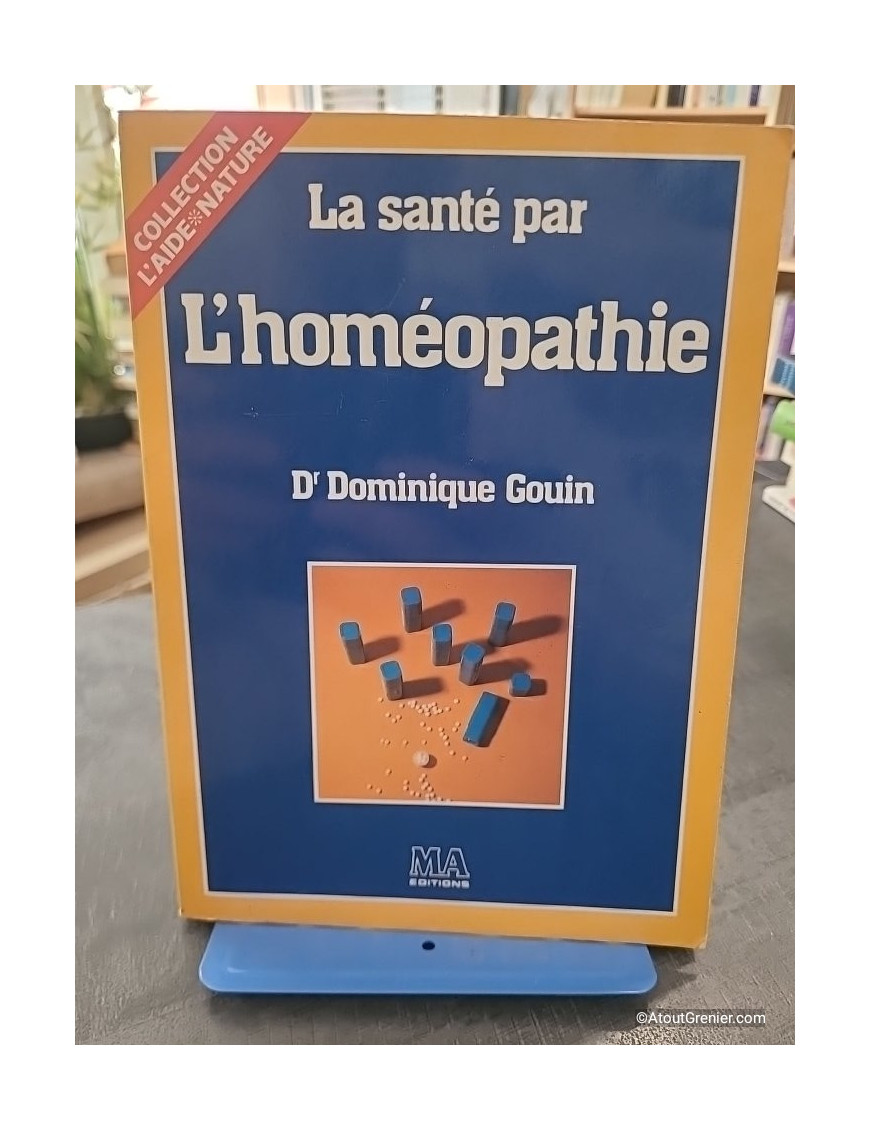 La santé par l'homéopathie - Dominique Gouin