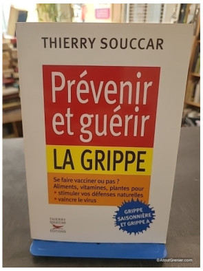 Prévenir et guérir la grippe - Thierry Souccar