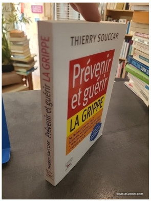 Prévenir et guérir la grippe - Thierry Souccar