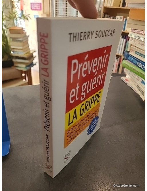 Prévenir et guérir la grippe - Thierry Souccar