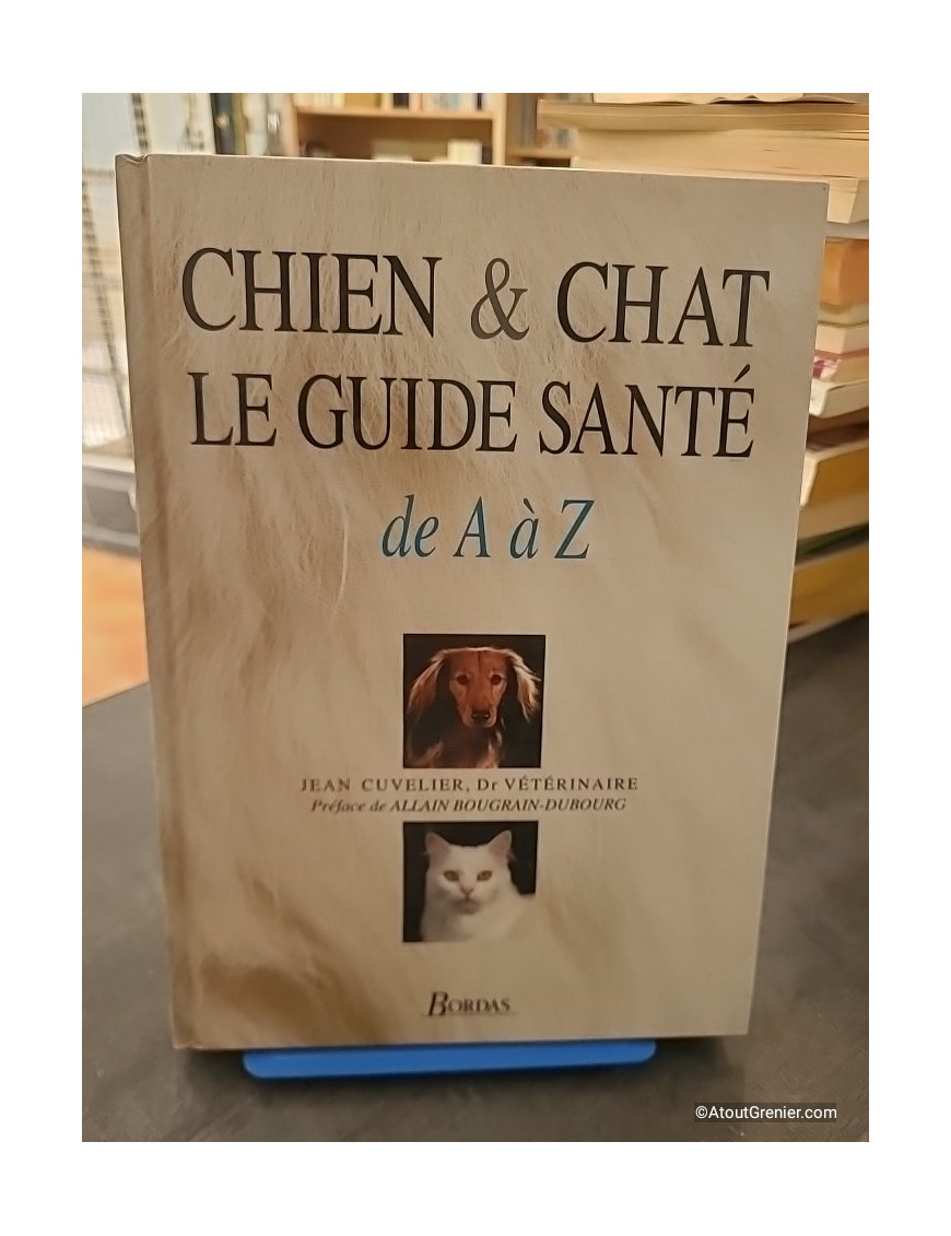 Chien et chat, le guide santé de A à Z - Jean Cuvelier