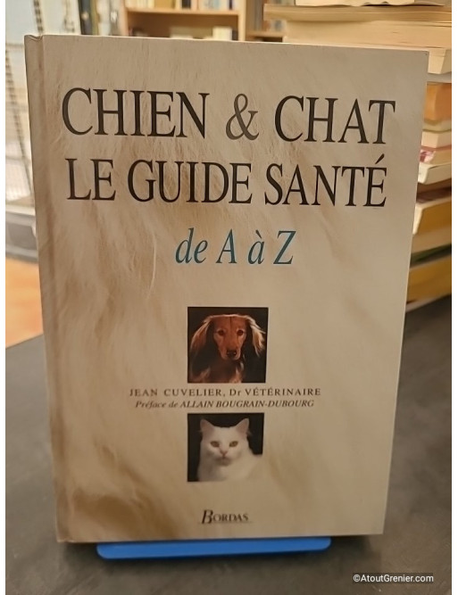 Chien et chat, le guide santé de A à Z - Jean Cuvelier