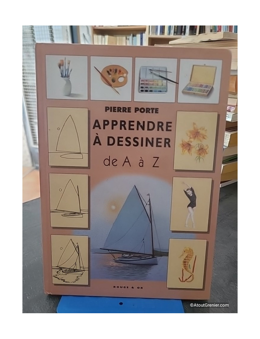 Apprendre à dessiner de A à Z - Pierre Porte