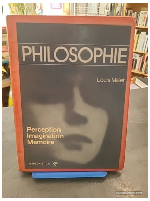 Philosophie / Perception, Imagination, Mémoire - Louis Millet