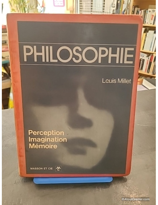 Philosophie / Perception, Imagination, Mémoire - Louis Millet
