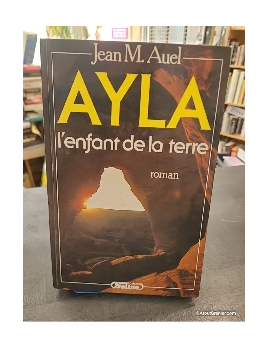 Ayla, l'enfant de la terre - Jean M. Auel