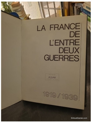Histoire de la France 1919-1939 : La France de l'entre-deux-guerres - Auffret Marce