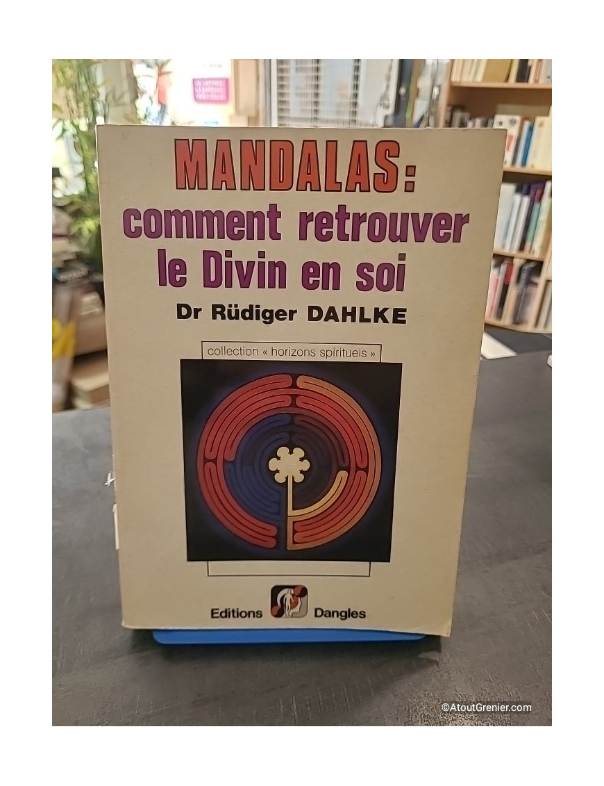 Mandalas - Comment retrouver le divin en soi - Rüdiger Dahlke