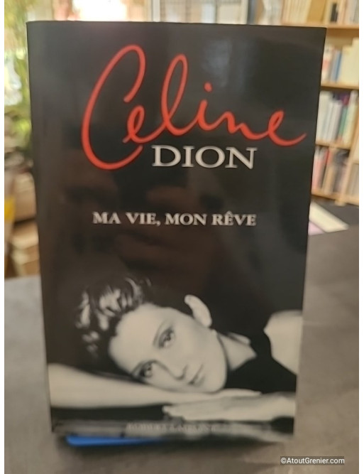 Ma vie, mon rêve - Céline Dion