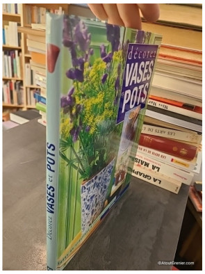 Décorez vases et pots. Idées de créations à réaliser vous-même - Stephanie Donaldson