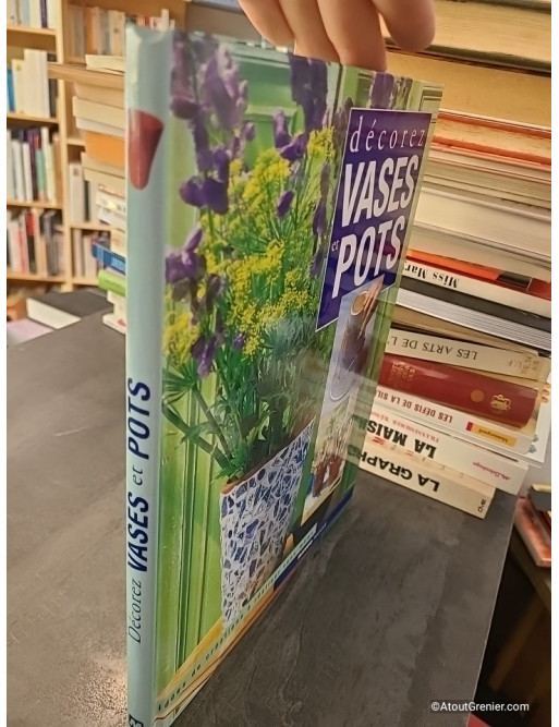 Décorez vases et pots. Idées de créations à réaliser vous-même - Stephanie Donaldson