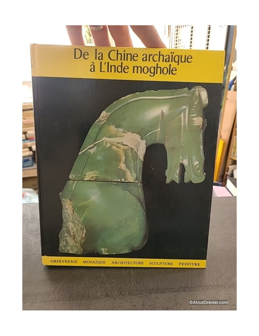 De la Chine archaïque à l'Inde moghole - Franco Monti