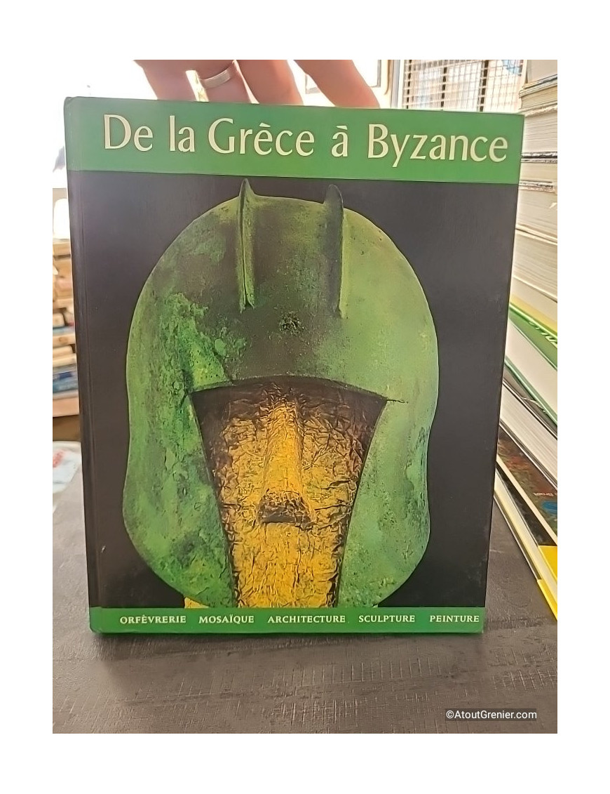 De la Grèce à Byzance - Blandine Wenger