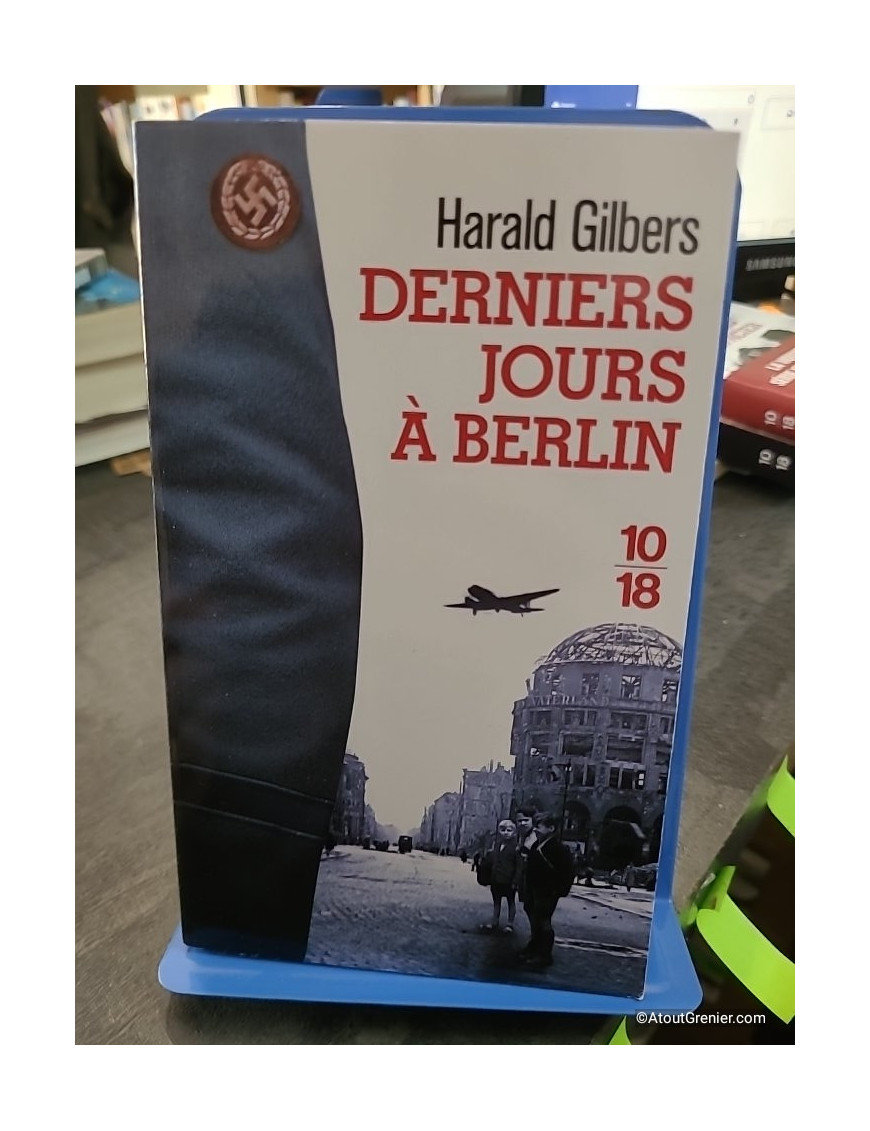 Derniers jours à Berlin - Tome 03 - Harald Gilbers