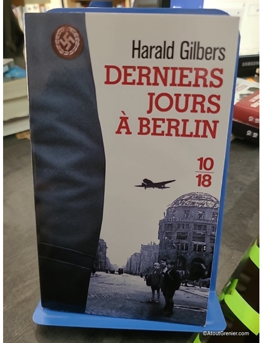 Derniers jours à Berlin - Tome 03 - Harald Gilbers