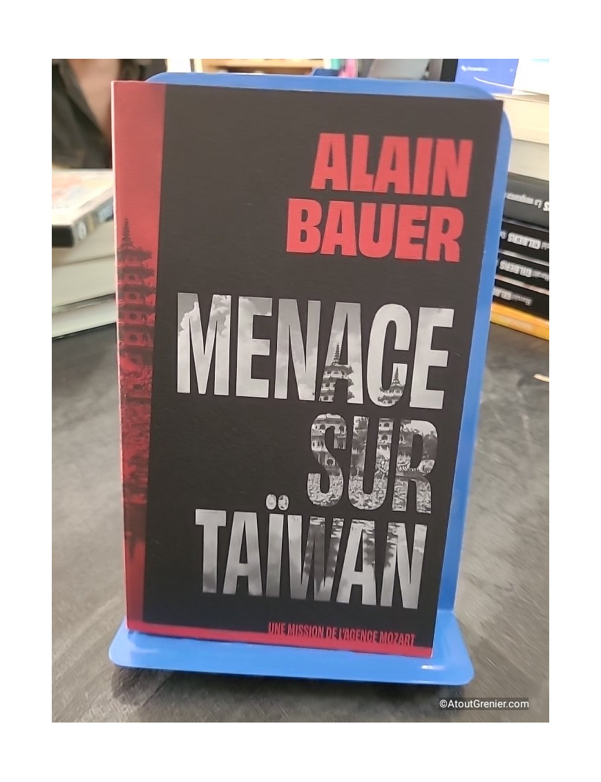 Menace sur Taïwan, une mission de l'agence Mozart - Alain Bauer, Miceal Beausang-O'Griafa