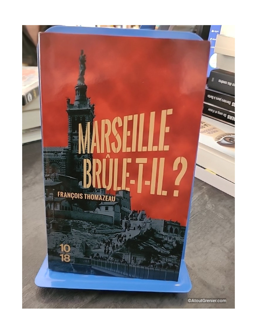 Marseille brûle-t-il ? Tome 2 - François Thomazeau