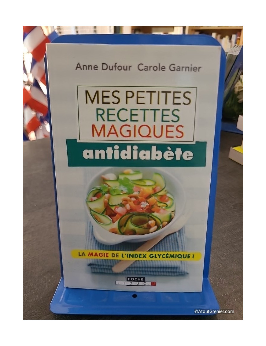 Mes Petites Recettes Magiques Antidiabète - Anne Dufour, Carole Garnier