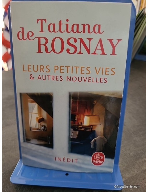 Leurs petites vies - Et autres nouvelles - Tatiana de Rosnay